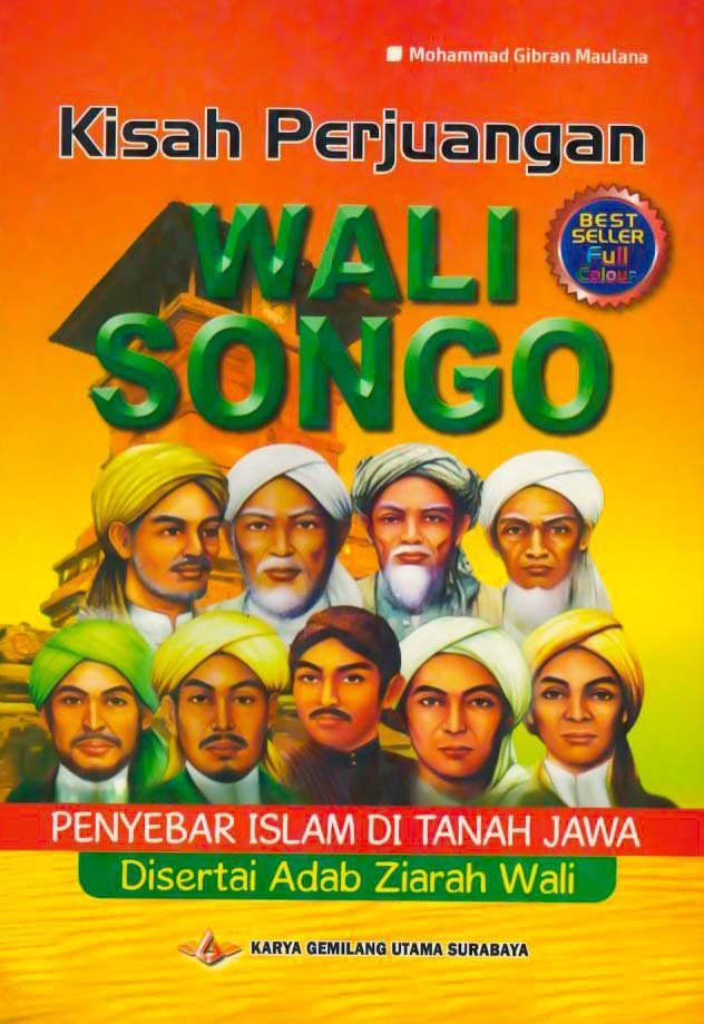 Cover Kisah perjuangan wali songo penyebar islam di tanah jawa disertai adab ziarah wali / Mohammad Gibran Maulana