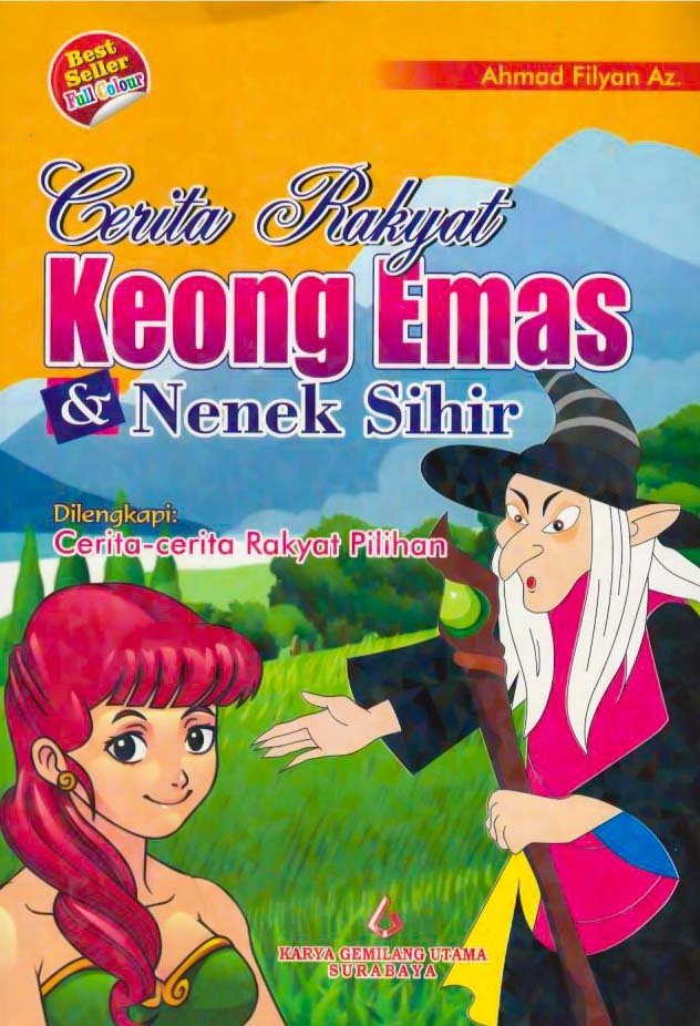 Cover Cerita rakyat keong emas dan nenek sihir dilengkapi cerita-cerita rakyat rakyat pilihan / Ahmad Filyan Az